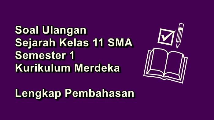 Soal Ulangan Sejarah Kelas 11 SMA Semester 1 Kurikulum Merdeka Lengkap Pembahasan