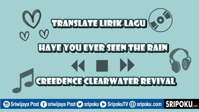 Translate Lirik Lagu Have You Ever Seen The Rain by Creedence Clearwater Revival, Perpisahan