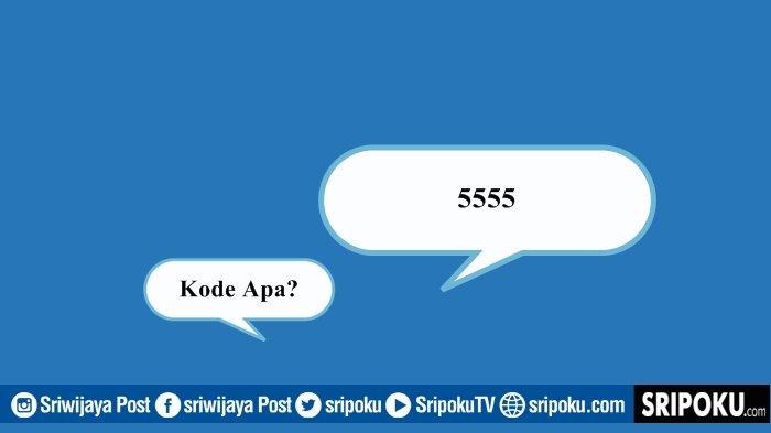 Apa Sih Maksud Angka 5555 yang Kerap Muncul di Media Sosial? Ternyata Ini Artinya Jangan Gagal Paham