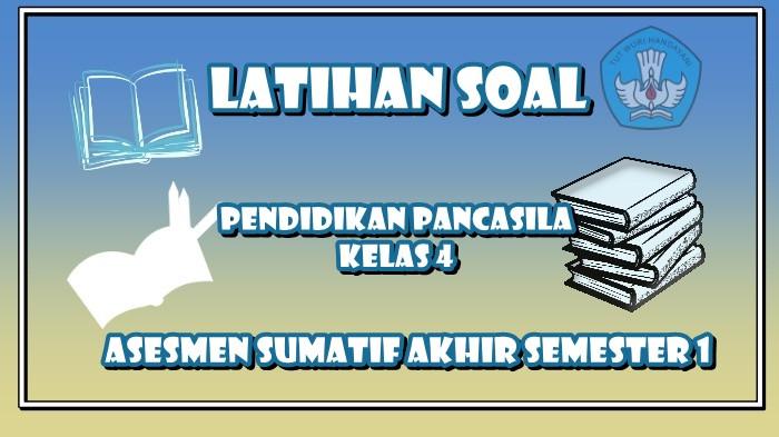 20 Soal Pendidikan Pancasila Kelas 4 Tahun 2025 Kurikulum Merdeka, Jawaban ASAS 1