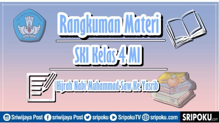 Rangkuman Materi SKI Kelas 4 MI Semester 2 Bab 7, Hijrah Nabi Muhammad Saw Ke Yasrib