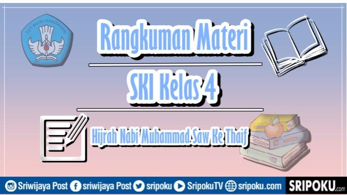 Rangkuman Materi SKI Kelas 4 MI Semester 2 BAB 4 Hijrah Nabi Muhammad Saw Ke Thaif