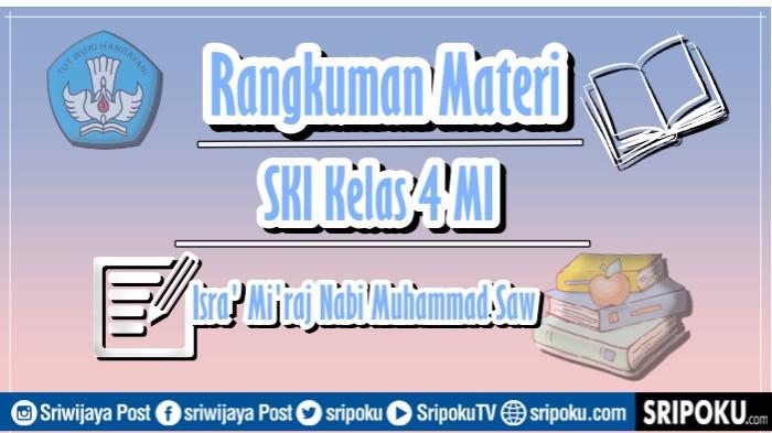 Rangkuman Materi SKI Kelas 4 MI Semester 2 Bab 5 Isra Miraj Nabi Muhammad Saw