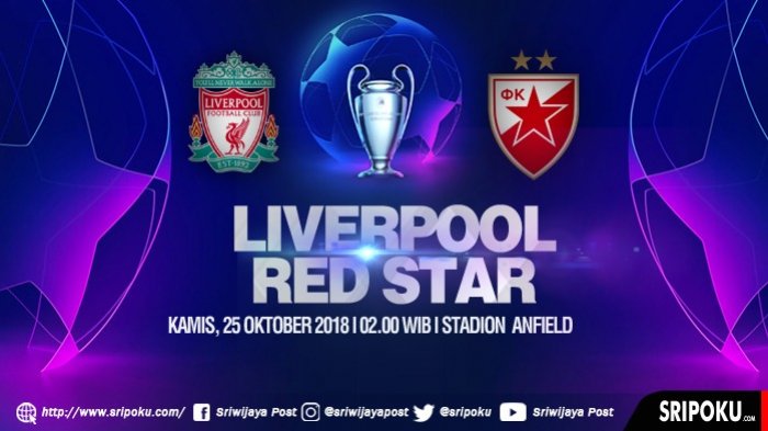 Jadwal Pertandingan Fase Grup C Liga Champion 2018, Liverpool vs Red Star