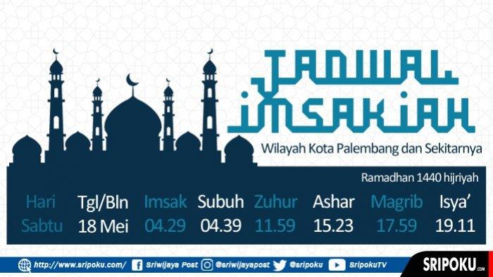 Jadwal Imsakiyah Palembang dan Sekitarnya Hari Ke-13 Ramadan 1440 H atau Sabtu 18 Mei 2019