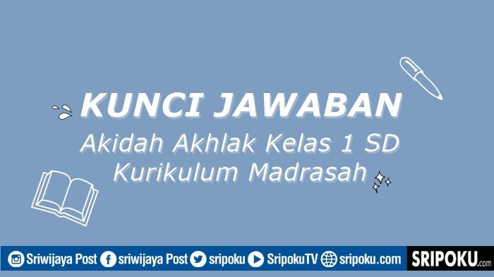 Kunci Jawaban Soal Akidah Akhlak Kelas 1 SD Halaman 19 Kurikulum Madrasah