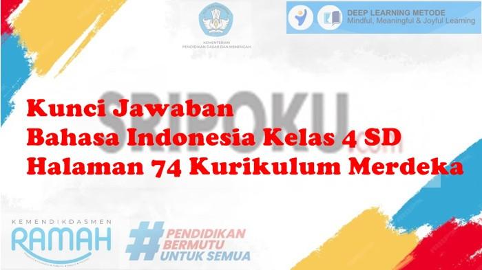 Kunci Jawaban Bahasa Indonesia Kelas 4 Halaman 74 Kurikulum Merdeka
