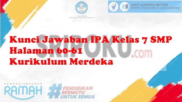 Kunci Jawaban IPA Kelas 7 SMP Halaman 60-61 Kurikulum Merdeka