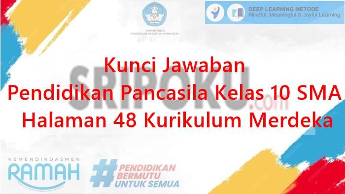 Kunci Jawaban Pendidikan Pancasila Kelas 10 SMA Halaman 48 Kurikulum Merdeka
