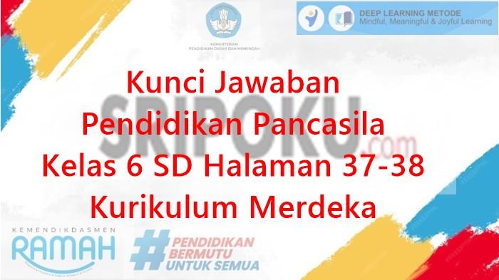 Kunci Jawaban Pendidikan Pancasila Kelas 6 Halaman 37-38 Kurikulum Merdeka