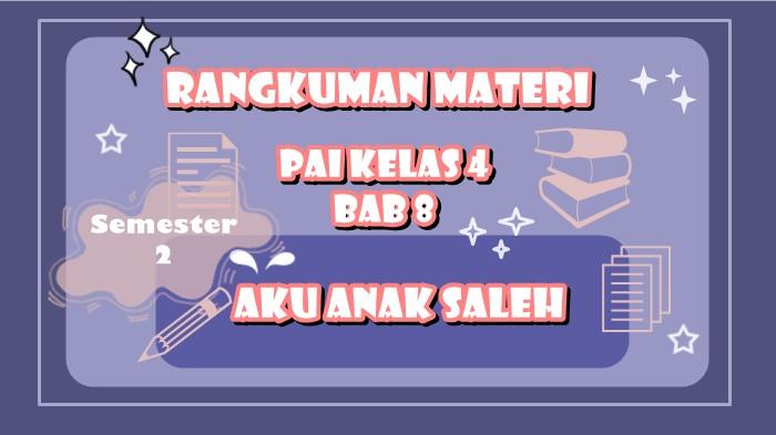 Rangkuman Materi PAI Kelas 4 Semester 2 Bab 8, Aku Anak Saleh