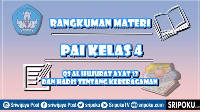 Rangkuman Materi PAI Kelas 4 Kurikulum Merdeka, Qs Al Hujurat ayat 13 dan Hadis Tentang Keberagaman