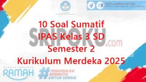 10-soal-Sumatif-IPAS-kelas-3-SD-semester-2-Kurikulum-Merdeka-2025.jpg