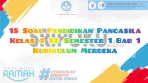 15-Soal-Pendidikan-Pancasila-Kelas-4-SD-Semester-1-Bab-1-Kurikulum-Merdeka.jpg