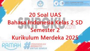 20-soal-UAS-Bahasa-Indonesia-kelas-2-SD-semester-2-Kurikulum-Merdeka-2025.jpg
