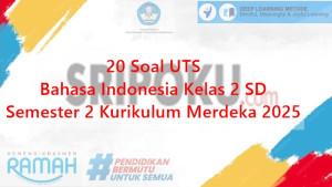 20-soal-UTS-Bahasa-Indonesia-kelas-2-SD-semester-2-Kurikulum-Merdeka-2025.jpg