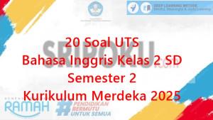 20-soal-UTS-Bahasa-Inggris-kelas-2-SD-semester-2-Kurikulum-Merdeka-2025.jpg
