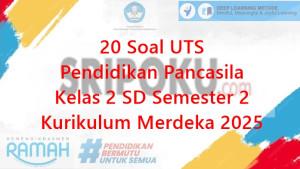 20-soal-UTS-Pendidikan-Pancasila-kelas-2-SD-semester-2-Kurikulum-Merdeka-2025.jpg