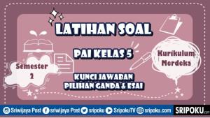 25-soal-PAI-kelas-5-pilgan-dan-esai.jpg