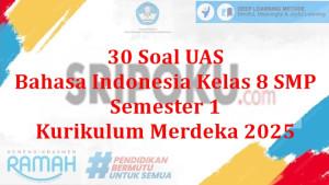 30-soal-UAS-Bahasa-Indonesia-kelas-8-SMP-semester-1-Kurikulum-Merdeka-2025.jpg