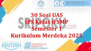 30-soal-UAS-IPS-kelas-8-SMP-semester-1-Kurikulum-Merdeka-2025.jpg
