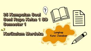 35-kumpulan-soal-Seni-Rupa-kelas-1-SD-semester-1-Kurikulum-Merdeka.jpg