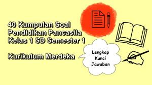 40-kumpulan-soal-Pendidikan-Pancasila-kelas-1-SD-semester-1-Kurikulum-Merdeka.jpg