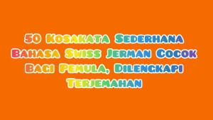 50-Kosakata-Sederhana-Bahasa-Swiss-Jerman-Cocok-Bagi-Pemula-Dilengkapi-Terjemahan.jpg
