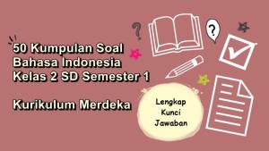 50-kumpulan-soal-Bahasa-Indonesia-kelas-2-SD-semester-1-Kurikulum-Merdeka.jpg