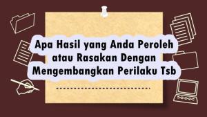 Apa-Hasil-yang-Anda-Peroleh-atau-Rasakan-Dengan-Mengembangkan-Perilaku-Tersebut-Jawaban-Esai-PPG.jpg