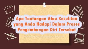 Apa-Tantangan-yang-Anda-Hadapi-Dalam-Proses-Pengembangan-Diri-Tersebut-Jawaban-Esai-PPG.jpg