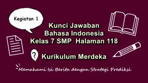 Bahasa-Indonesia-kelas-7-SMP-halaman-118-Kurikulum-Merdeka-Kegiatan-1.jpg