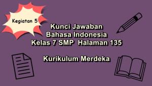 Bahasa-Indonesia-kelas-7-SMP-halaman-135-Kurikulum-Merdeka-tugas-Kegiatan-5.jpg