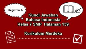 Bahasa-Indonesia-kelas-7-SMP-halaman-139-Kurikulum-Merdeka-Kegiatan-6.jpg