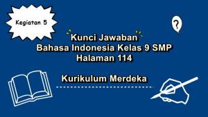 Bahasa-Indonesia-kelas-9-SMP-halaman-114-Kurikulum-Merdeka-tugas-Kegiatan-5.jpg