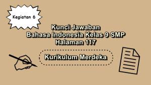 Bahasa-Indonesia-kelas-9-SMP-halaman-117-Kurikulum-Merdeka-Kegiatan-6.jpg