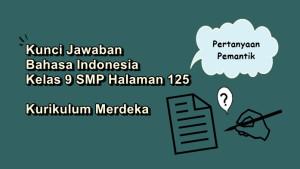 Bahasa-Indonesia-kelas-9-SMP-halaman-125-Kurikulum-Merdeka.jpg