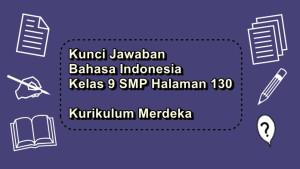 Bahasa-Indonesia-kelas-9-SMP-halaman-130-Kurikulum-Merdeka-tugas-Kegiatan-1.jpg