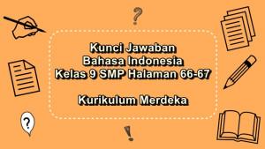 Bahasa-Indonesia-kelas-9-SMP-halaman-66-67-Kurikulum-Merdeka.jpg