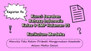 Bahasa-Indonesia-kelas-9-SMP-halaman-85-Kurikulum-Merdeka-Kegiatan-9a.jpg