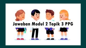 Belajar-Melibatkan-Pembelajaran-Baru-dengan-Pembelajaran-Sebelumnya-Jawaban-Modul-2-Topik-3-PPG.jpg