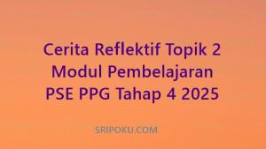 Cerita-reflektif-topik-2-modul-PSE-PPG-tahap-4-2025.jpg