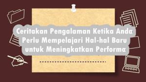 Ceritakan-Pengalaman-Ketika-Anda-Perlu-Mempelajari-Hal-hal-Baru-untuk-Meningkatkan-Performa.jpg