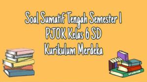 Contoh-soal-Sumatif-Tengah-Semester-1-PJOK-kelas-6-SD-Kurikulum-Merdeka.jpg
