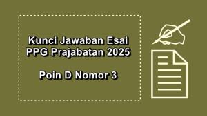 Esai-PPG-Prajabatan-2025-poin-D-nomor-3.jpg