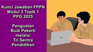 FPPN-Modul-3-Topik-1-PPG-2025-Penguatan-Budi-Pekerti-melalui-Tri-Sentra-Pendidikan.jpg