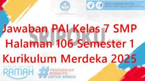 Jawaban-PAI-Kelas-7-SMP-Halaman-106-Semester-1-Kurikulum-Merdeka-2025.jpg