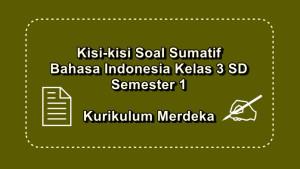 Kisi-kisi-soal-sumatif-Bahasa-Indonesia-kelas-3-SD-semester-1-Kurikulum-Merdeka.jpg