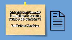 Kisi-kisi-soal-sumatif-Pendidikan-Pancasila-kelas-3-SD-semester-1-Kurikulum-Merdeka.jpg