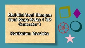 Kisi-kisi-soal-ulangan-Seni-Rupa-kelas-1-SD-semester-1-Kurikulum-Merdeka.jpg